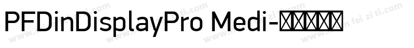 PFDinDisplayPro Medi字体转换